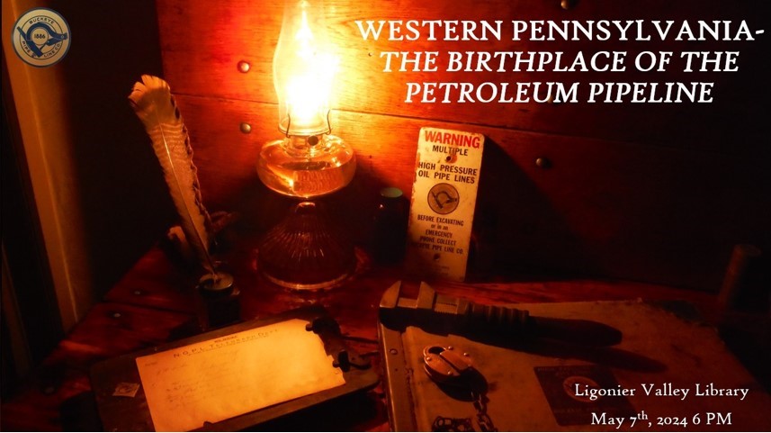 Western Pennsylvania: The Birthplace of the Petroleum Pipeline