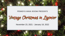 Vintage Christmas in Ligonier Exhibit graphic